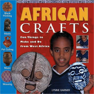 Title: African Crafts: Fun Things to Make and Do from West Africa, Author: Lynne Garner