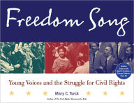 Title: Freedom Song: Young Voices and the Struggle for Civil Rights, Author: Mary C. Turck