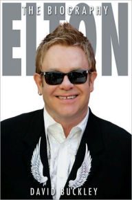 Title: Elton: The Biography, Author: David Buckley