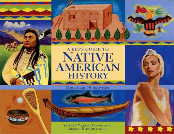 A Kid's Guide to Native American History: More than 50 Activities