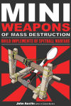 Alternative view 1 of Mini Weapons of Mass Destruction: Build Implements of Spitball Warfare