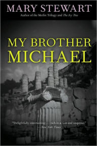 Title: My Brother Michael, Author: Mary Stewart