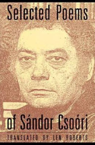 Title: Selected Poems of Sandor Csoori, Author: Sandor Csoori