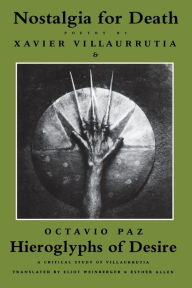 Title: Nostalgia for Death & Hieroglyphs of Desire, Author: Xavier Villaurrutia