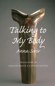 Title: Talking to My Body, Author: Anna Swir