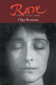 Title: Rave: Poems, 1975-1998, Author: Olga Broumas