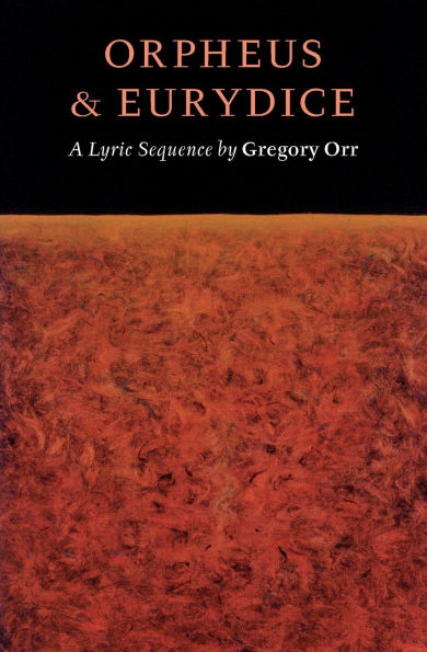 Orpheus & Eurydice: A Lyric Sequence