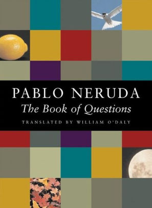 The Book Of Questions By Pablo Neruda Paperback Barnes Noble