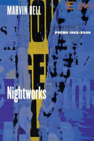 Title: Nightworks: Poems 1962-2000, Author: Marvin Bell