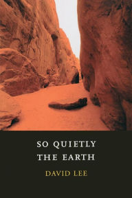 Title: So Quietly the Earth, Author: David Lee