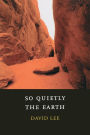 So Quietly the Earth