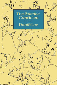 Title: The Porcine Canticles, Author: David Lee