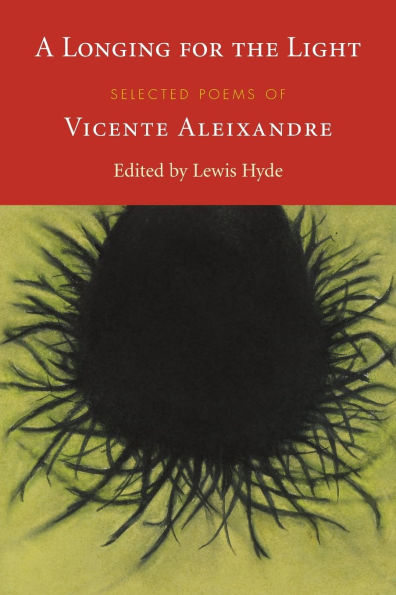 A Longing for the Light: Selected Poems of Vicente Aleixandre