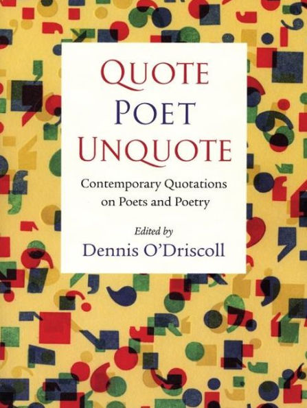 Quote Poet Unquote: Contemporary Quotations on Poets and Poetry