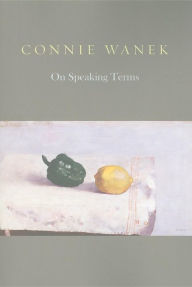 Title: On Speaking Terms, Author: Connie Wanek