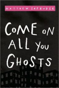 Title: Come on All You Ghosts, Author: Matthew Zapruder