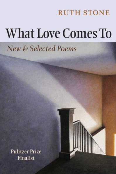 What Love Comes To: New & Selected Poems