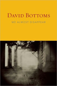 Title: We Almost Disappear, Author: David Bottoms