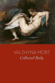 Title: Collected Body, Author: Valzhyna Mort