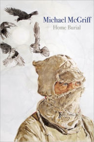 Title: Home Burial, Author: Michael McGriff