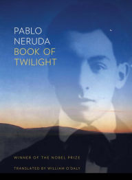 Title: Book of Twilight, Author: Pablo Neruda