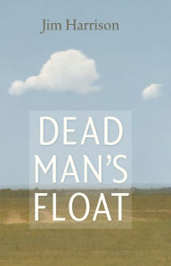 Free downloadable books for ipod touch Dead Man's Float by Jim Harrison 9781556594458 PDF FB2 iBook