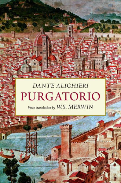 Purgatorio: A New Verse Translation by W. S. Merwin