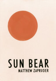 Title: Sun Bear, Author: Matthew Zapruder