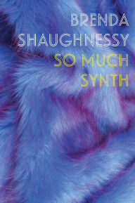 Ebooks portugues download gratis So Much Synth by Brenda Shaughnessy in English FB2 iBook 9781556594878