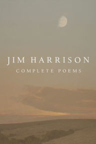 Ebooks pdf text download Jim Harrison: Complete Poems