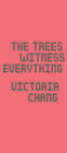 The Trees Witness Everything