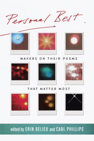 Free irodov ebook download Personal Best: Makers on Their Poems that Matter Most English version by Erin Belieu, Carl Phillips 9781556596520