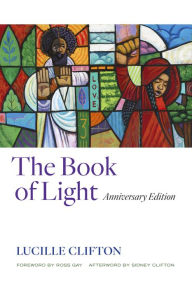 Download book on kindle ipad The Book of Light: Anniversary Edition 9781556596780 English version by Lucille Clifton, Ross Gay, Sidney Clifton, Lucille Clifton, Ross Gay, Sidney Clifton