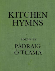 Title: Kitchen Hymns, Author: Pádraig Ó Tuama