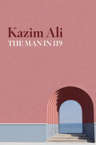 Title: The Man in 119, Author: Kazim Ali