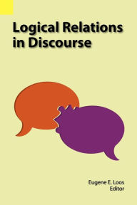 Title: Logical Relations in Discourse, Author: Eugene E Loos