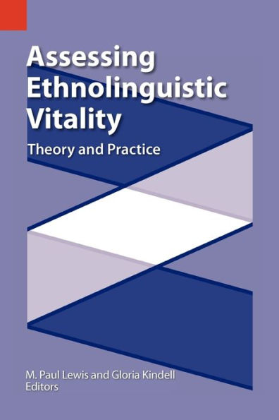 Assessing Ethnolinguistic Vitality: Theory and Practice Selected Papers from the Third International Language Assessment Conference