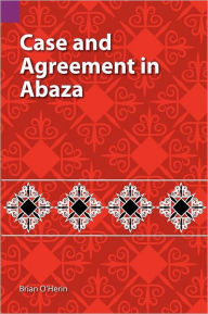 Title: Case and Agreement in Abaza, Author: O'Herin Brian