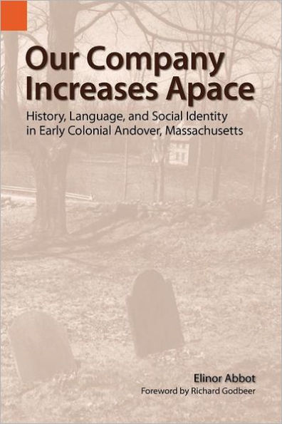 Our Company Increases Apace: History, Language, and Social Identity in Early Colonial Andover, Massachusetts