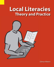 Title: Local Literacies: Theory and Practice, Author: Glenys Waters