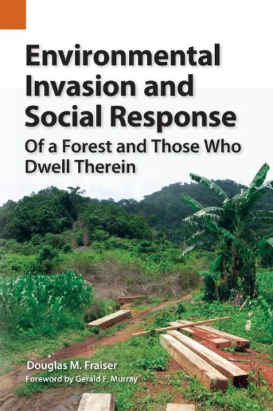 Environmental Invasion and Social Response: Of a Forest and Those Who Dwell Therein