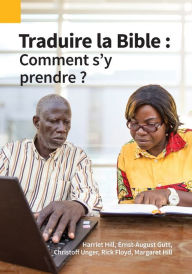 Title: Traduire la Bible: Comment s'y prendre ?, Author: Harriet Hill