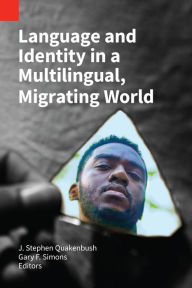 Title: Language and Identity in a Multilingual, Migrating World, Author: SIL International