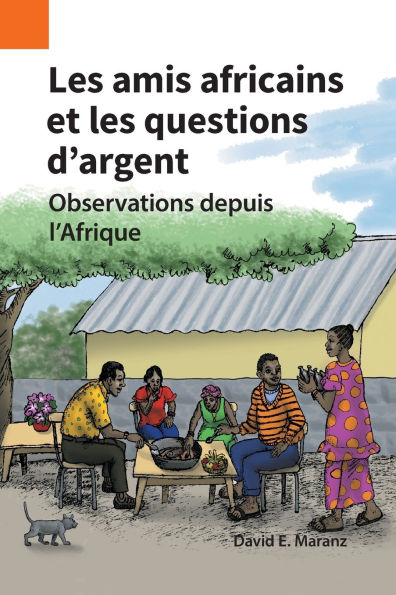 Les amis africains et les questions d'argent: Observations depuis l'Afrique