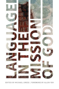 Title: Language in the Mission of God, Author: Michael Greed