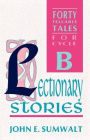 Lectionary Stories: Forty Tellable Tales for Cycle B