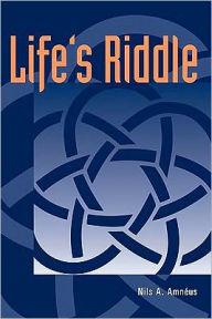 Title: Life's Riddle, Author: Nils A. Amneus