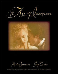 Title: Age of Innocence: A Portrait of the Film Based on the Novel by Edith Wharton, Author: Martin Scorsese