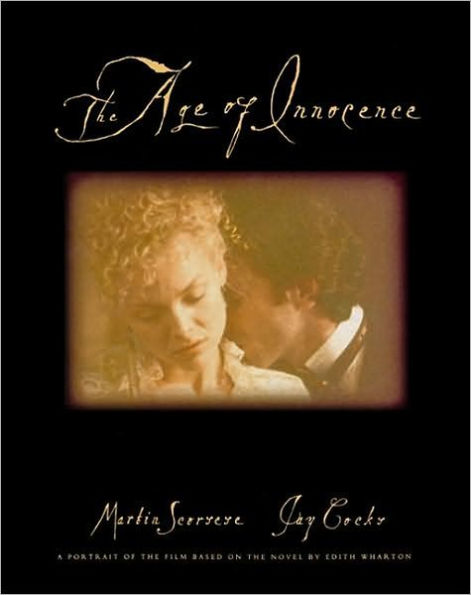 Age of Innocence: A Portrait of the Film Based on the Novel by Edith Wharton