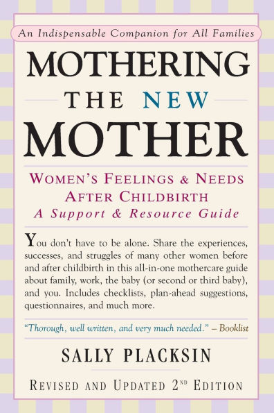 Mothering the New Mother: Women's Feelings & Needs After Childbirth: A Support and Resource Guide